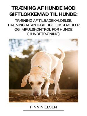 cover image of Træning af Hunde mod Giftlokkemad til Hunde